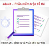 Phần mềm trộn (đảo) đề thi trực tiếp từ file word Edukit Test
